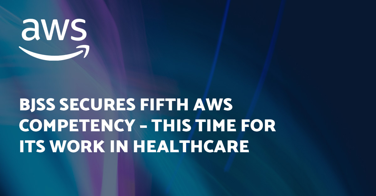 BJSS secures fifth AWS Competency – this time for its work in Healthcare