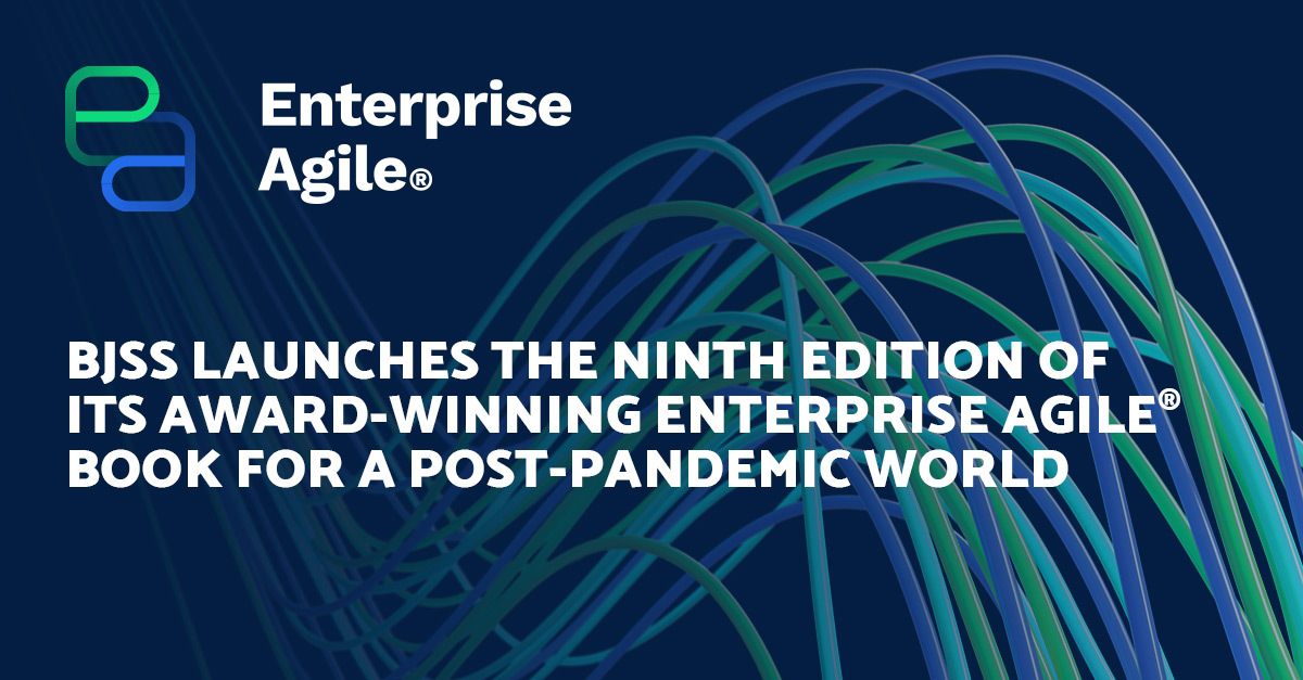 BJSS launches the ninth edition of its award-winning Enterprise Agile® book for a post-pandemic world